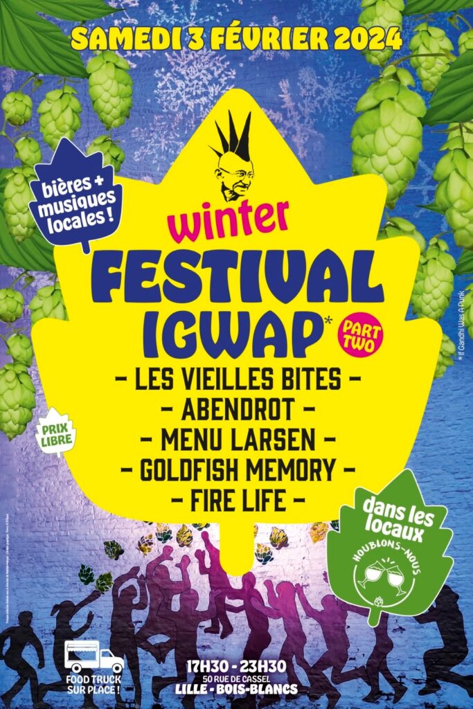 Samedi 3 février 2024
Winter Festival IGWAP part 2
Les Vieilles Bites
Abendrot
Menu Larsen
Goldfish Memory
Fire Life